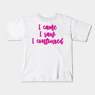 I came, I saw, I contoured Kids T-Shirt